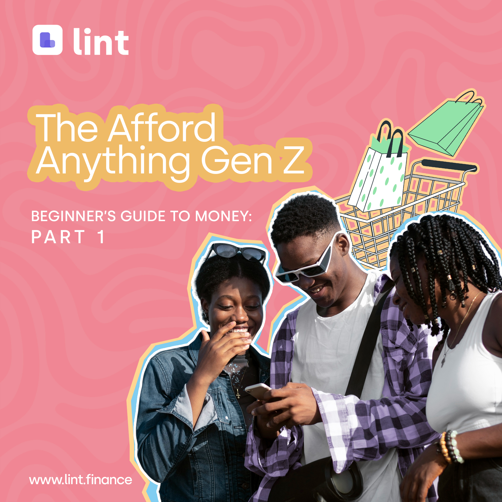 The Afford Anything Gen Z Beginner’s Guide To Money: Part 1
